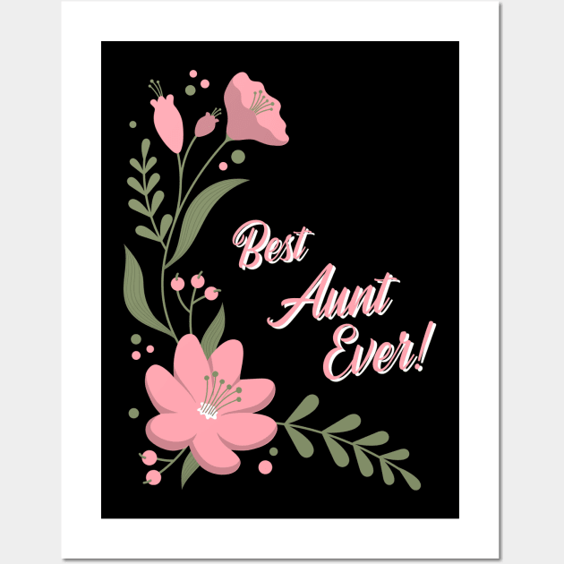 Best Aunt Ever Wall Art by Hunter_c4 "Click here to uncover more designs"